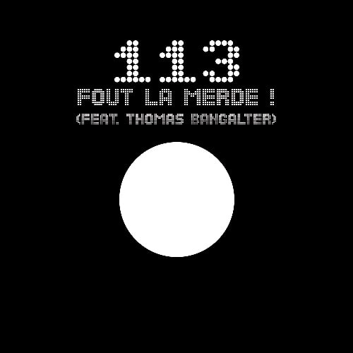 113 VS THOMAS BANGALTER / 113 FOUT LA MERDE