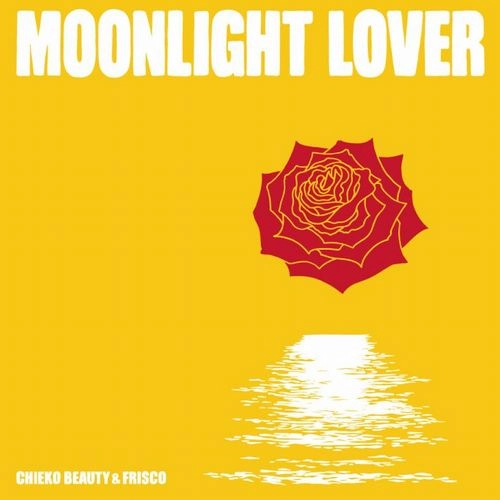 CHIEKO BEAUTY & FRISCO / MOONLIGHT LOVER