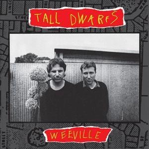 TALL DWARFS / トール・ドワーフス / WEEVILLE