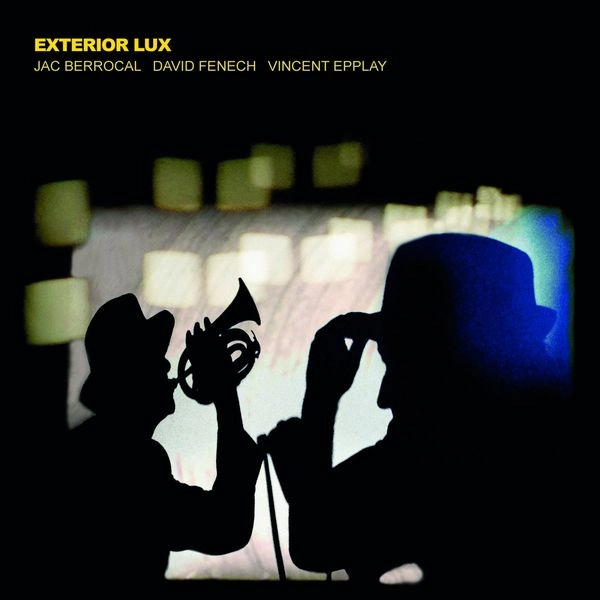 JAC BERROCAL, DAVID FENECH AND VINCENT EPPLAY / EXTERIOR LUX (LP)