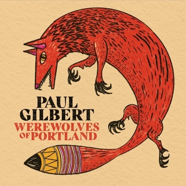 PAUL GILBERT / ポール・ギルバート / ウェアウルヴズ･オブ･ポートランド / Werewolves Of Portland