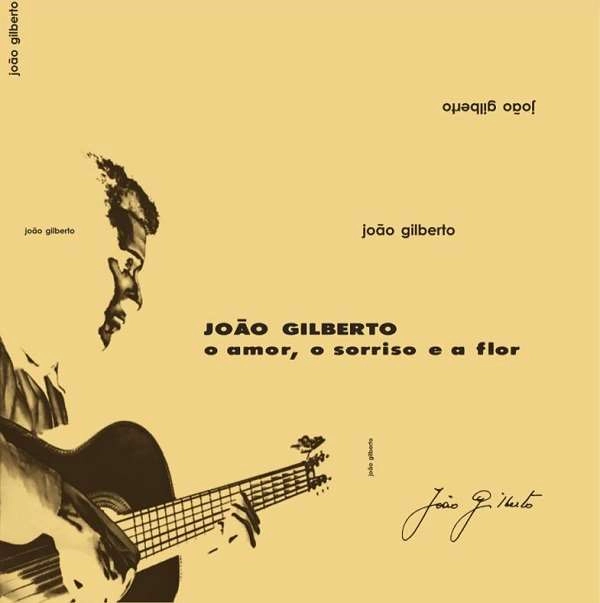 JOAO GILBERTO / ジョアン・ジルベルト / O AMOR, O SORRISO E A FLOR
