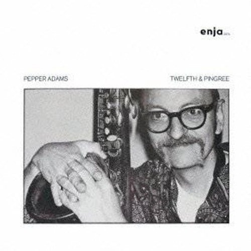 PEPPER ADAMS / ペッパー・アダムス / トゥエルフス・アンド・ピングリー