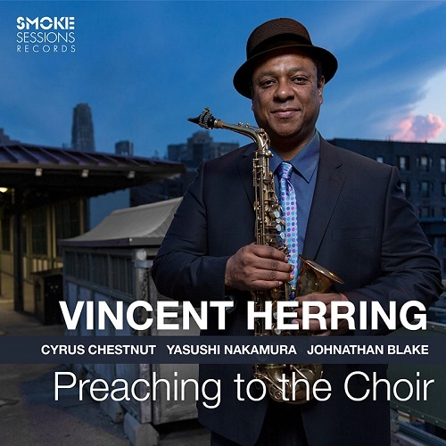 VINCENT HERRING / ヴィンセント・ハーリング / プリーチング・トゥ・ザ・クワイア / PREACHING TO THE CHOIR