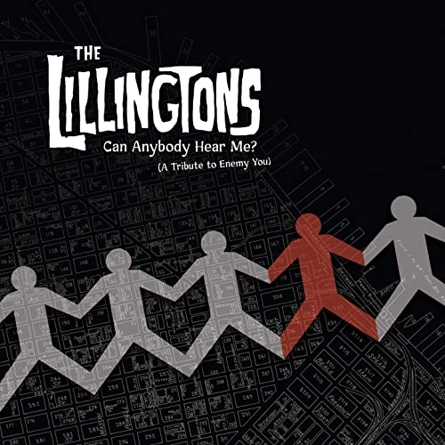 LILLINGTONS / CAN ANYBODY HEAR ME? (A TRIBUTE TO ENEMY YOU)