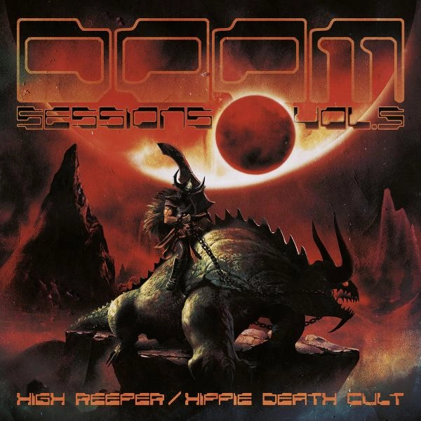 HIGH REEPER / HIPPIE DEATH CULT / DOOM SESSIONS - VOL. 5