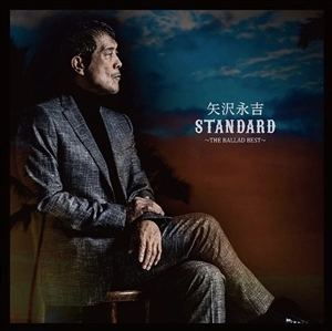 EIKICHI YAZAWA / 矢沢永吉 / STANDARD ～THE BALLAD BEST～