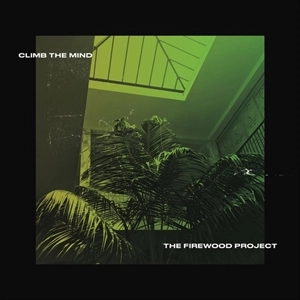 CLIMB THE MIND / THE FIREWOOD PROJECT / SPLIT