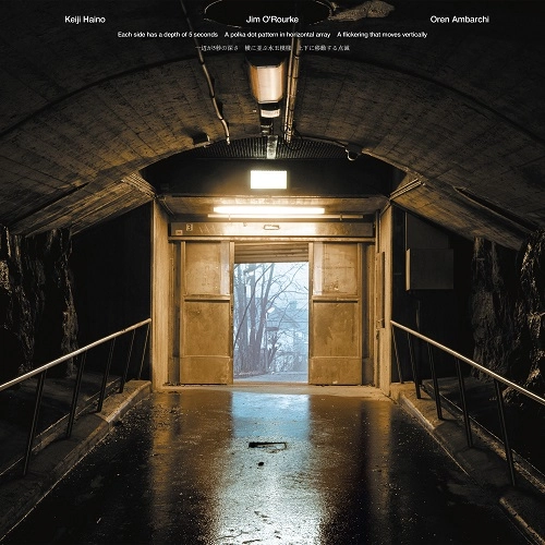 KEIJI HAINO/JIM O'ROURKE/OREN AMBARCHI / EACH SIDE HAS A DEPTH OF 5 SECONDS A POLKA DOT PATTERN IN HORIZONTAL ARRAY A FLICK