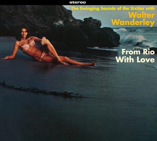 WALTER WANDERLEY / ワルター・ワンダレイ / FROM RIO WITH LOVE + BALANCANDO