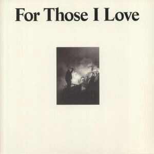 FOR THOSE I LOVE / FOR THOSE I LOVE