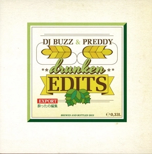DJ BUZZ & PREDDY / DRUNKEN EDITS