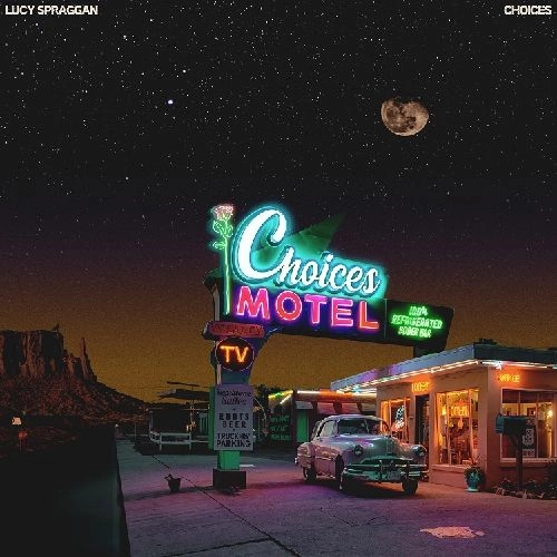 LUCY SPRAGGAN / ルーシー・スプラガン / CHOICES