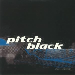 PITCH BLACK / ピッチブラック / ELECTRONOMICON