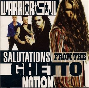 WARRIOR SOUL / ウォリアー・ソウル / SALUTATIONS FROM THE GHETTO NATION