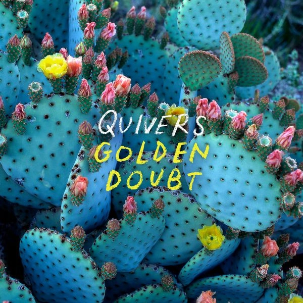 QUIVERS / クイヴァース / GOLDEN DOUBT