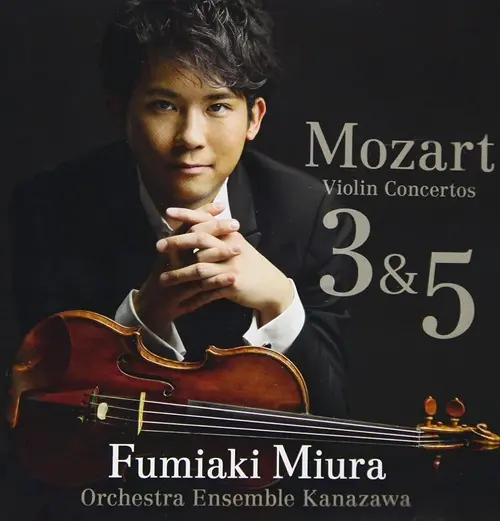 FUMIAKI MIURA, / 三浦文彰 / モーツァルト:ヴァイオリン協奏曲 第3番 & 第5番「トルコ風」