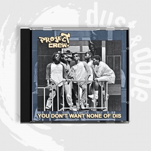 PROJECT CREW / YOU DON'T WANT NONE OF DIS (JEWEL CASE CD)