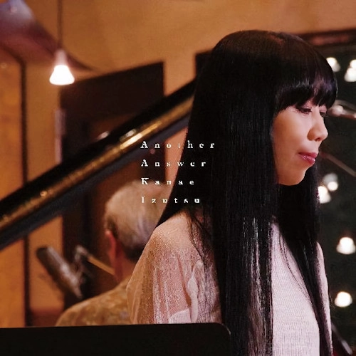 IZUTSU KANAE / 井筒香奈江 / Another Answer