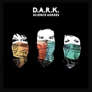 D.A.R.K / サイエンス･アグリーズ
