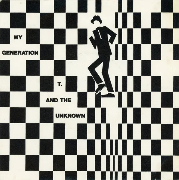 T. AND THE UNKNOWN / MY GENERATION