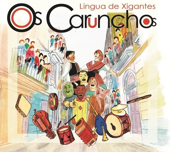OS CARUNCHOS / オス・カルンチョス / LINGUA DE XIGANTES