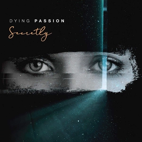 DYING PASSION / SECRETLY