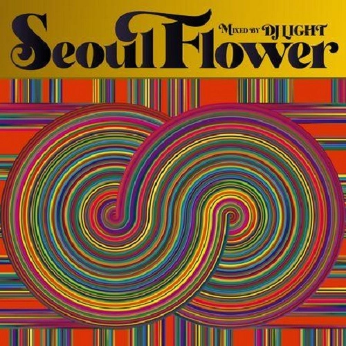 DJ LIGHT / DJ ライト / SEOUL FLOWER