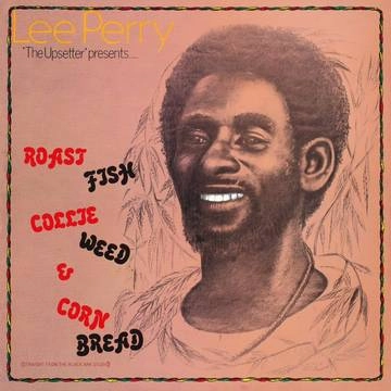 LEE PERRY / リー・ペリー / ROAST FISH, COLLIE WEED, CORN BREAD [LP]