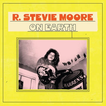 R. STEVIE MOORE / R. スティヴィー・ムーア / ON EARTH [2LP]