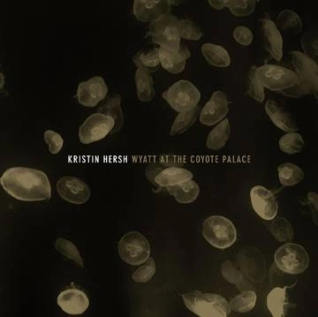 KRISTIN HERSH / クリスティン・ハーシュ / WYATT AT THE COYOTE PALACE [2LP]