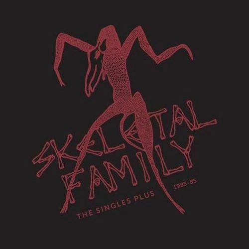 SKELETAL FAMILY / SINGLES PLUS 1983-85 [LP]