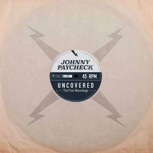 JOHNNY PAYCHECK / ジョニー・ペイチェック / UNCOVERED: THE FIRST RECORDINGS [12"]