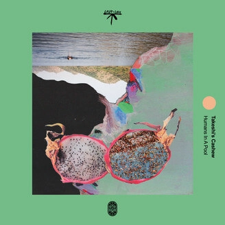 TAKESHI'S CASHEW  / HUMANS IN A POOL (AUS)