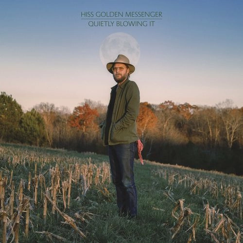 HISS GOLDEN MESSENGER / ヒス・ゴールデン・メッセンジャー / QUIETLY BLOWING IT