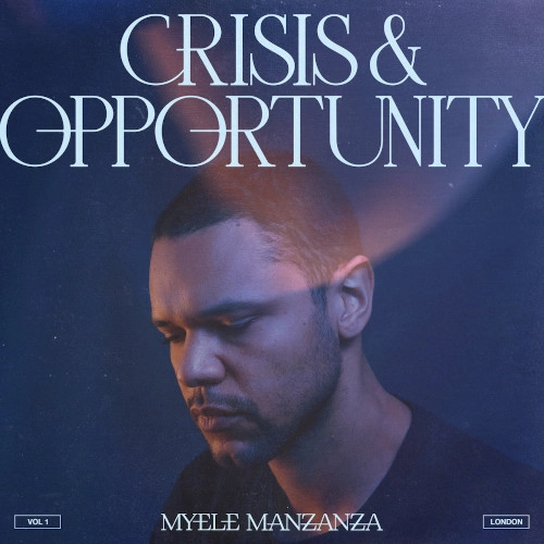 MYELE MANZANZA / マイエレ･マンザンザ / CRISIS & OPPORTUNITY. VOL.1 - LONDON