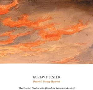 THE DANISH SINFONIETTA / デンマーク・シンフォニエッタ  / ゴスタウ･ヘルステズ:十重奏と弦楽四重奏曲 / HELSTED: DECET & STRING QUATET