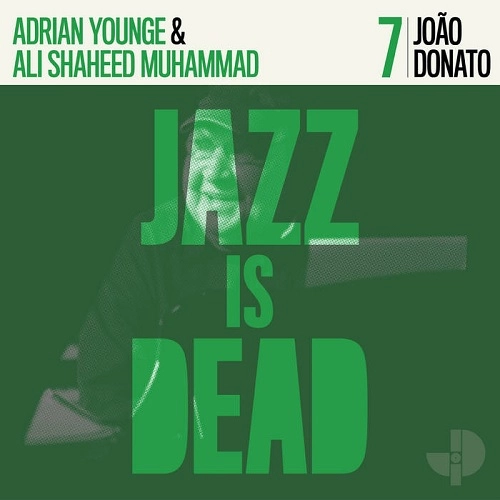 ADRIAN YOUNGE & ALI SHAHEED MUHAMMAD / エイドリアン・ヤング & アリ・シャヒード・ムハンマド / JOAO DONATO (GREEN VINYL)