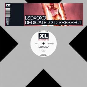 LSDXOXO / DEDICATED 2 DISRESPECT