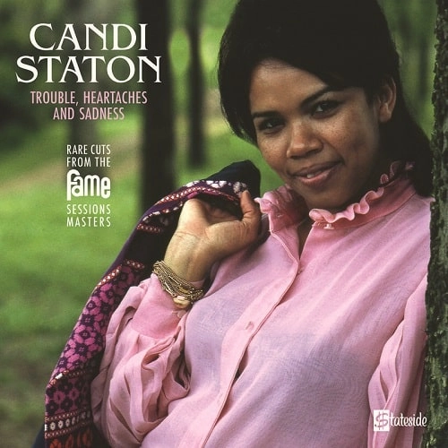 CANDI STATON / キャンディ・ステイトン / TROUBLE HEARTACHES & SADNESS (RARE CUTS FROM THE FAME SESSIONS MASTERS) [LP]