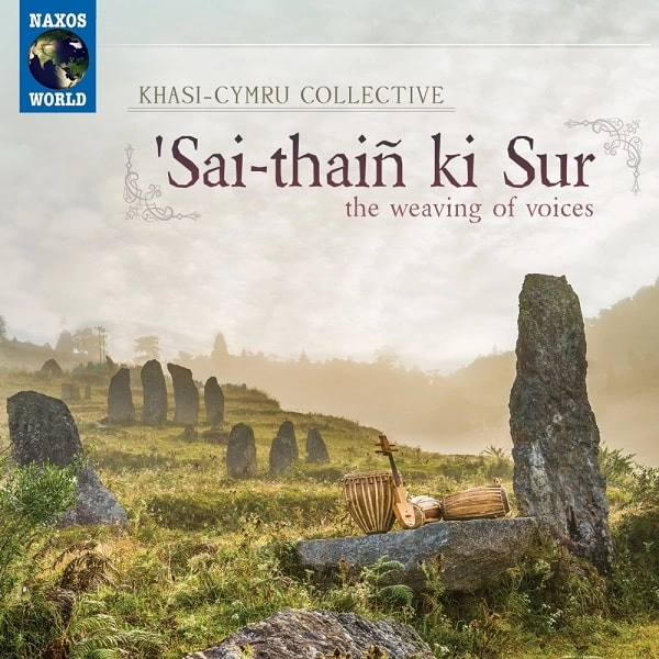 KHASI-CYMRU COLLECTIVE / SAI-THAIN KI SUR (THE WEAVING OF VOICES)