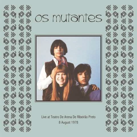 OS MUTANTES / オス・ムタンチス / TEATRO DE ARENA DE RIBEIRAO PRETO AUGUST 8, 1978