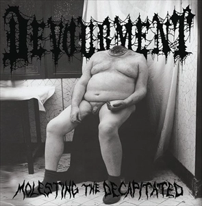 DEVOURMENT / デヴォアメント / MOLESTING THE DECAPITATED (CD)