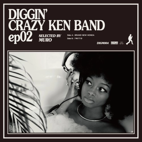 CRAZY KEN BAND / クレイジーケンバンド / DIGGIN' CRAZY KEN BAND ep02 selected by MURO