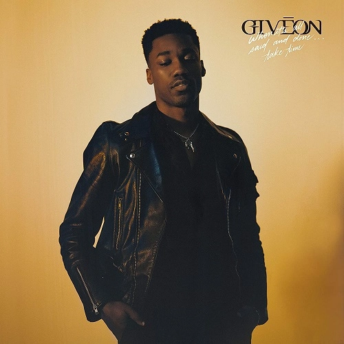 GIVEON / WHEN IT'S ALL SAID AND DONE... TAKE TIME