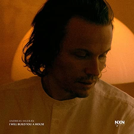 ANDREAS IHLEBAEK / アンドレアス・イーレベック / I WILL BUILD YOU A HOUSE