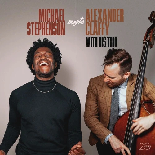 MICHAEL STEPHENSON / マイケル・スティーブンソン / MICHAEL STEPHENSON MEETS THE ALEXANDER CLAFFY TRIO