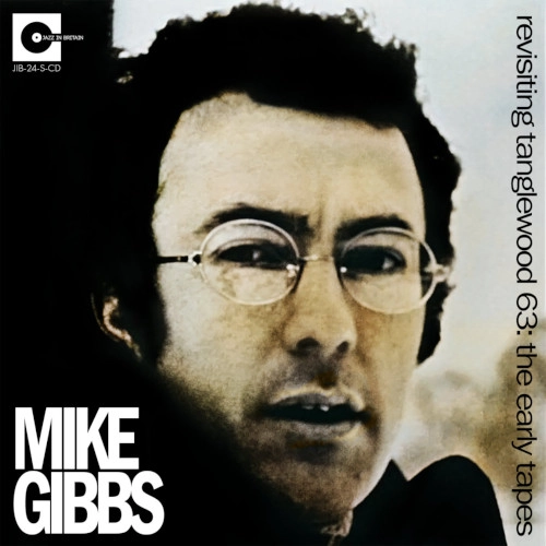 MICHAEL GIBBS / マイケル・ギブス / REVISITING TANGLEWOOD 63: THE EARLY TAPES(LP)