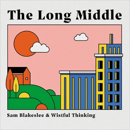 SAM BLAKESLEE / サム・ブレイクスリー / THE LONG MIDDLE / LONG MIDDLE