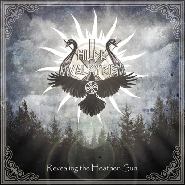 HILDR VALKYRIE / REVEALING THE HEATHEN SUN